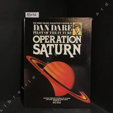 Dan Dare Pilot of the Future 3 : Operation Saturn. HAMPSON, Frank (Dessin et scénario) - Compilé par Mike Higgs