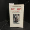 Don Juan, le r&eacute;volt&eacute; - Un mythe contemporain. TRSITAN, Fr&eacute;d&eacute;rick