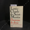L'homme de d&eacute;sir. DE SAINT-MARTIN, Louis-Claude - Edition &eacute;tablie et pr&eacute;sent&eacute;e par Robert Amadou 