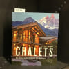 Chalets - Des Demeures tr&egrave;s Tendance &agrave; la Montagne. GALINDO, Michelle - STEYBE, Sophie 