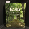 Ecully, du village &agrave; la ville - De 1880 &agrave; nos jours. Soci&eacute;t&eacute; d'Histoire d'Ecully 