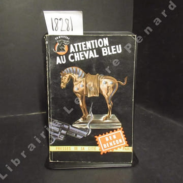 Attention au cheval bleu. BENSON, Ben