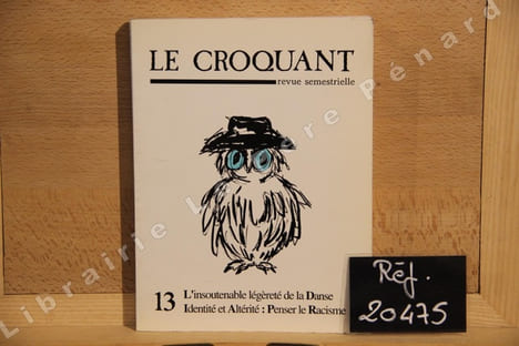 Le Croquant, N°13 : L'insoutenable légéreté de la Danse - Identité et Altérité : penser le racisme. Le Croquant - Revue Littéraire (Sciences Humaines, ...