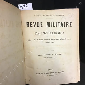 Revue Militaire de l’étranger : N° 395 à 435 (Du 23 mars au 28 décembre 1878). Revue Militaire de l’étranger - (Rédigée avec l’aide des documents ...