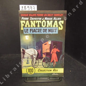Les Aventures de Fantômas. 9e volume : Le Fiacre de nuit. SOUVESTRE, Pierre - ALLAIN, Marcel