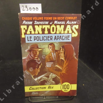 Les Aventures de Fantômas. 6e volume : Le Policier Apache. SOUVESTRE, Pierre - ALLAIN, Marcel