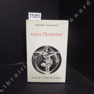 Voici l'homme. MOORCOCK, Michael (traduit de l'anglais par Renaud et Pierre Versins)