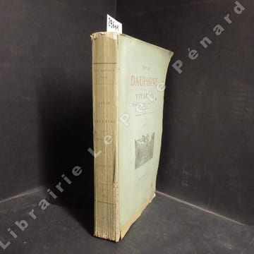 Revue du Dauphiné et du Vivarais ( Isère, Drôme, Hautes-Alpes, Ardèche ) - Recueil mensuel historique, archéologique et littéraire - De l'Imprimerie ...