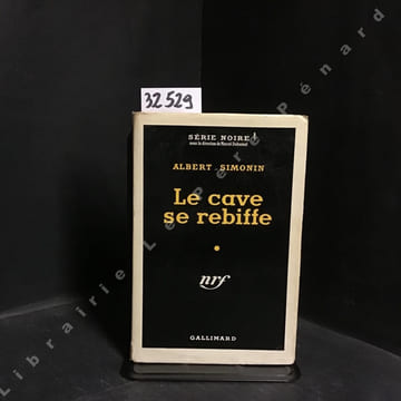 Le cave se rebiffe. SIMONIN Albert