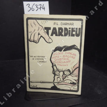 Tardieu, une des tristesses de l'Histoire . DARNAR, P. L.