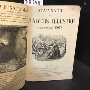 Almanach de l'Univers illustré pour l'année 1867 paraissant le mardi et le vendredi de chaque semaine : Le Palais de l'Exposition Universelle de 1867 - La guerre de 1866 - M. de Bismark - Le cable transatlantique ... - Paris, Au Bureau Central des Almanachs publiés à Paris chez Pagnerre, Libraire / au bureau de l'Univers Illustré / A la Librairie de Michel Lévy Frères / et A la Librairie Nouvelle