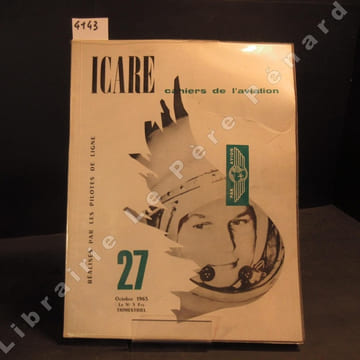 Icare N° 27 : Air France a trente ans (Henry Laile) - Merci ! Monsieur Cooper (Paul Jaillard) - L'autopropulsion et les Propergols exotiques (M. ...