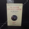La Bande Elastique (The Rubber Band). STOUT, Rex - Traduit de l'anglais par E. Michel-Tyl