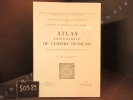 V. Hautes Etudes Médiévales et Modernes, 17 : Atlas administratif de l'Empire Français d'après l'atlas rédigé par ordre du Duc de Feltre en 1812. DE ...