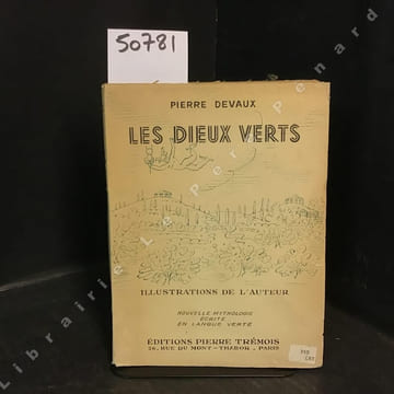 Les Dieux verts. Nouvelle mythologie écrite en langue verte. DEVAUX, Pierre (Texte et illustrations)