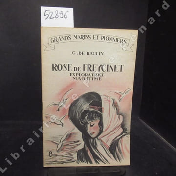 Rose de Freycinet, exploratrice maritime. . G. DE RAULIN.