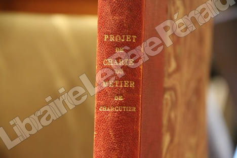 Projet de Charte du Métier de Charcutier. 1415-1941. Avec une lettre de remerciements de M. Le Maréchal Pétain.. MARAND, Alfred (Président) - GAUTHIER ...