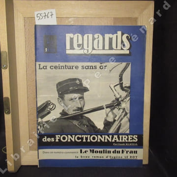 Regards N° 233 : La ceinture sans or des fonctionnaires (Claude MARTIAL) - Dans ce numéro commence "Le Moulin du Frau" (Roman de Eugène LE ROY, ...