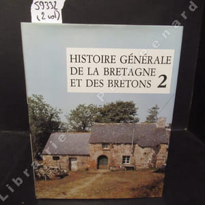 Histoire Générale de la Bretagne et des Bretons. Tome I : Les Bretons : des Venètes à nos jours. Tome II : Culture et mentalités bretonnes. (2 volumes)