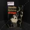 Nouvelles Histoires étranges. . ANDREEV, Leonid, - BELIARD, Octave  - BLACKWOOD, Algernon - KI-TSI, Chen - ELIADE, Mircéa - GOGOL, Nicolas - FOU-YEN, ...