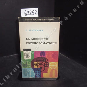 La Médecine Psychosomatique. Ses principes et ses applications suivi.