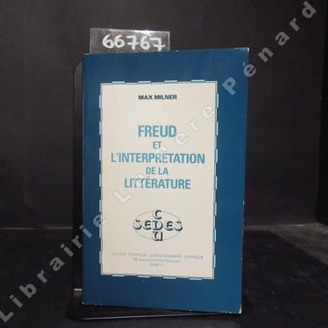 Freud et l'interprétation de la littérature. MILNER, Max