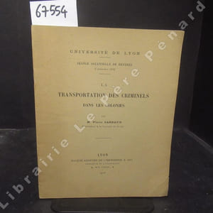 La transportation des criminels dans les colonies - Université de Lyon - Séance solennelle de rentrée du 3 novembre 1925 - Avec un envoi de l'auteur 
