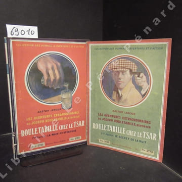 Les Aventures extraordinaires de Joseph Rouletabille, Reporter : Rouletabille chez le Tsar (2 volumes). Première partie : La main mystérieuse - ...