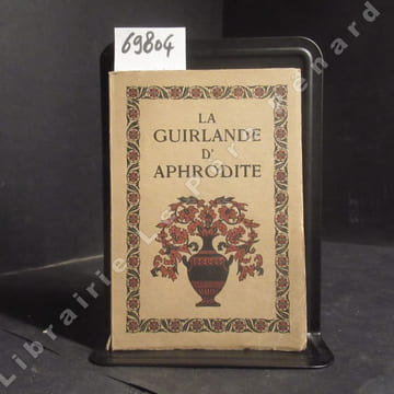 La Guirlande d'Aphrodite. Recueil d'Epigrammes amoureuses de l'Anthologie grecque.. HEROLD, A., Ferdinand