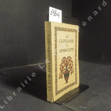 La Guirlande d'Aphrodite. Recueil d'Epigrammes amoureuses de l'Anthologie grecque.. HEROLD, A., Ferdinand
