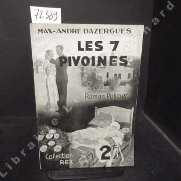 Les 7 Pivoines.. DAZERGUES, Max-André.