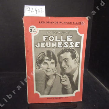 Folle Jeunesse. D'après le film Fox-Film. DESSAIGNES, R.