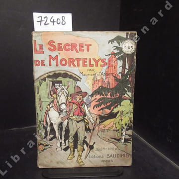 Le secret de Mortelyse. D' ASSEROY, Maurice