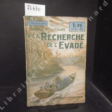 A la Recherche de l'Evadé.. ROMAZIERES, Edmond.
