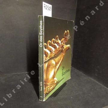 Or des Scythes. Trésors des musées soviétiques. Catalogue de l'Exposition au Grand Palais, 8 octobre - 21 décembre 1975. COLLECTIF - PIOTROVSKY, Boris ...