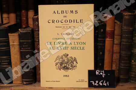 Albums du crocodile : Commerce et culture. Le livre à Lyon au XVIIIe siècle