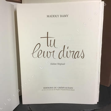 Tu leur diras - Edition Originale avec dix lithographies originales en couleurs de Maddly Bamy et trois cent cinquante photo inédites - Exemplaire ...