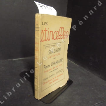 Les Etincelles. Recueil de textes inédits des meilleurs auteurs contemporains: Simenon "L’Aventure" (récit) - Pierre Chanlaine "Prisonnier de son nom" ...