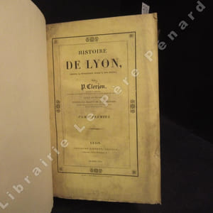 Histoire de Lyon depuis sa fondation jusqu'à nos jours. (6 volumes)