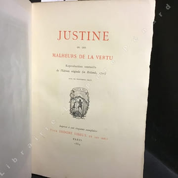 LIBER SADICUS - Justine ou les malheurs de la vertu. Reproduction textuelle de l'Edition Originale (en Hollande, 1791) . SADE