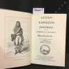 Lettres de Napoléon à Joséphine et de Joséphine à Napoléon . NAPOLÉON - Première édition intégrale établie par Jacques Haumont (Archiviste ...