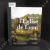 Encyclopédie de Lyon 2 : Histoire de l'Eglise de Lyon. BERTHOD Bernard - COMBY, Jean - Préface du cardinal Philippe Barbarin - Postface de ...