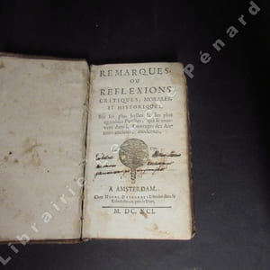 Remarques, ou réflexions critiques, morales et historiques, sur les plus belles & les plus agréables pensées, qui se trouvent dans les Ouvrages des Auteurs anciens & modernes