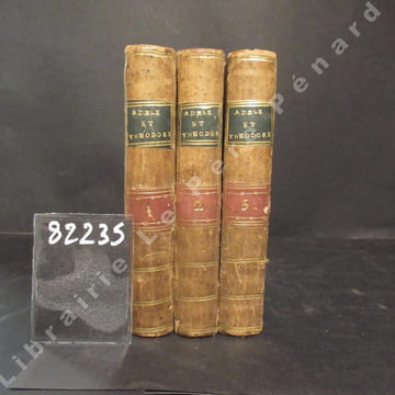 Adéle et Théodore ou Lettres sur l'éducation contenant tous les principes relatifs aux trois différens plans d'éducation des Princes, des jeunes ...