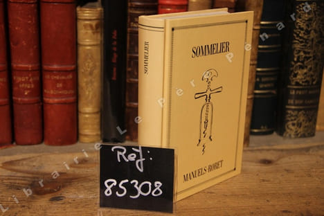Manuels- - Nouveau manuel complet du sommelier et du marchand de vins contenant des notions succintes sur les vins rouges, blancs et mousseux. MAIGNE ...