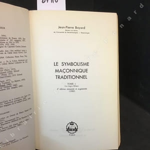 Le symbolisme maçonnique traditionnel. Tome I : Les Loges bleues, 4e édition remaniée et augmentée (1982) - Tome II : Hauts-grades et Rites Anglo-Saxon, 2e édition remaniée et augmentée (1981)