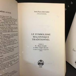 Le symbolisme maçonnique traditionnel. Tome I : Les Loges bleues, 4e édition remaniée et augmentée (1982) - Tome II : Hauts-grades et Rites Anglo-Saxon, 2e édition remaniée et augmentée (1981)