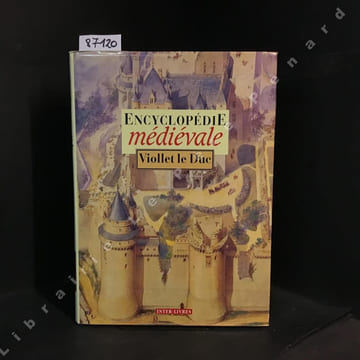 Encyclopédie médiévale - Tome I : Architecture, Tome II : Architecture et mobilier (1335 dessins ; Refonte du dictionnaire raisonné de l'Architecture ...