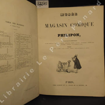 Musée ou Magasin Comique de Philipon contenant près de 800 dessins par MM. Cham de N... - Daumier - Dollet - Eustache - Forest - Gavarni - Grandville ...