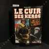 Le cuir des h&eacute;ros. LHOTE, Gilles